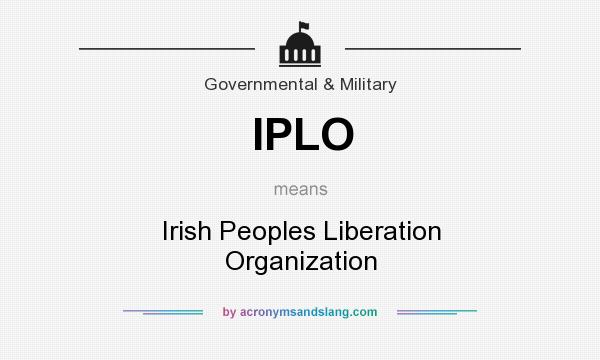 What does IPLO mean? It stands for Irish Peoples Liberation Organization