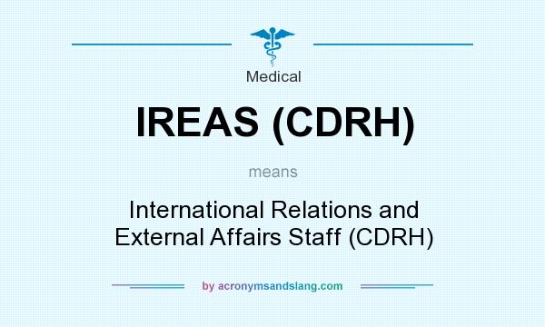 What does IREAS (CDRH) mean? It stands for International Relations and External Affairs Staff (CDRH)