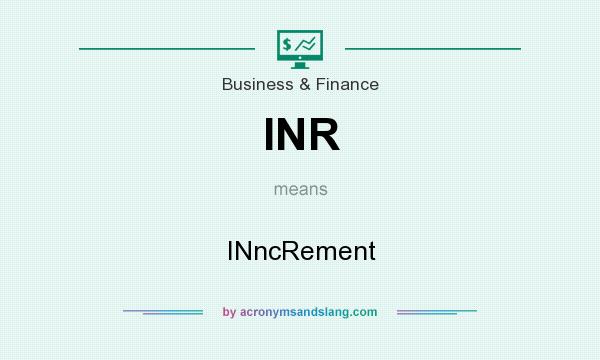 What does INR mean? It stands for INncRement