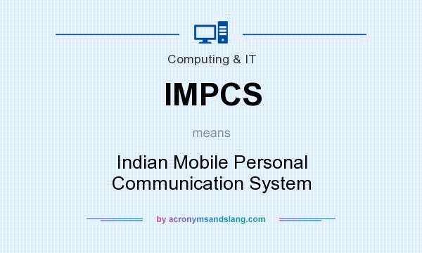 What does IMPCS mean? It stands for Indian Mobile Personal Communication System