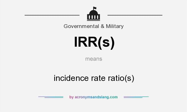 What does IRR(s) mean? It stands for incidence rate ratio(s)
