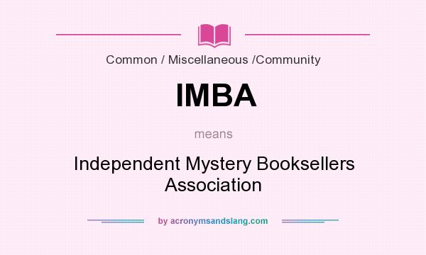What does IMBA mean? It stands for Independent Mystery Booksellers Association