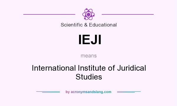 What does IEJI mean? It stands for International Institute of Juridical Studies