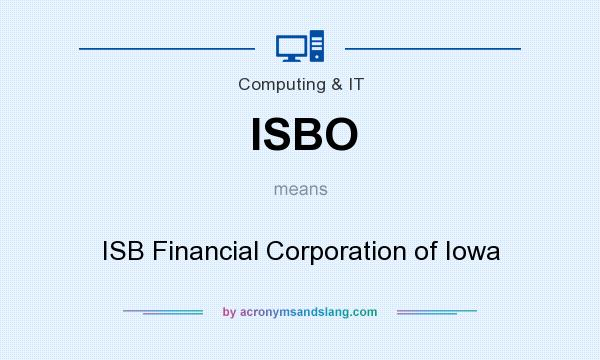 What does ISBO mean? It stands for ISB Financial Corporation of Iowa