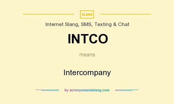 What does INTCO mean? It stands for Intercompany