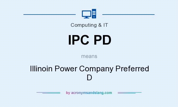 What does IPC PD mean? It stands for Illinoin Power Company Preferred D