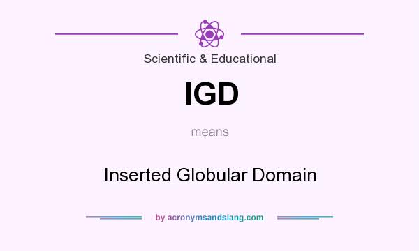 What does IGD mean? It stands for Inserted Globular Domain