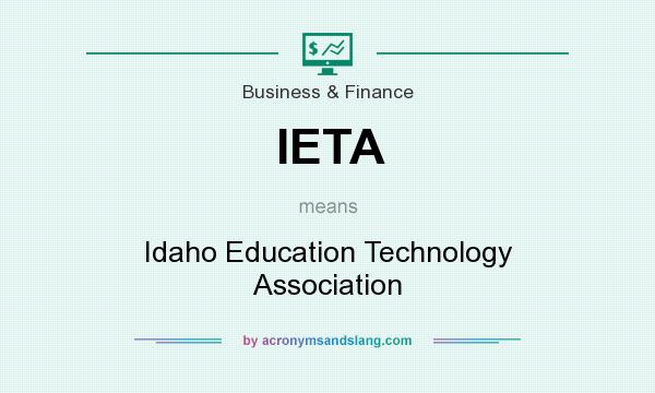 What does IETA mean? It stands for Idaho Education Technology Association