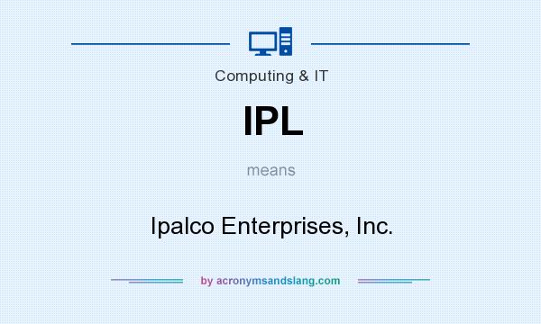 What does IPL mean? It stands for Ipalco Enterprises, Inc.