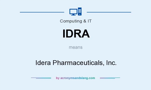 What does IDRA mean? It stands for Idera Pharmaceuticals, Inc.