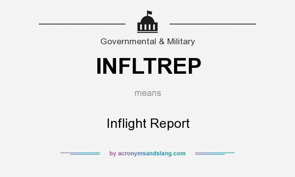 What does INFLTREP mean? It stands for Inflight Report