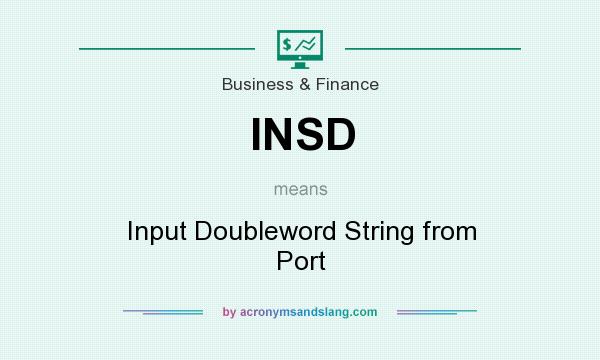 What does INSD mean? It stands for Input Doubleword String from Port