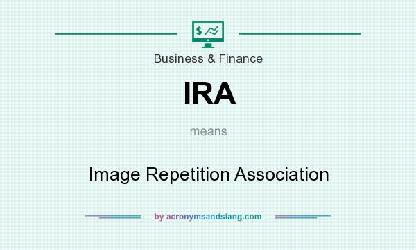 What does IRA mean? It stands for Image Repetition Association