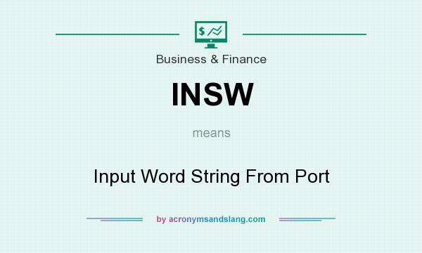 What does INSW mean? It stands for Input Word String From Port