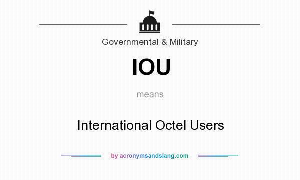 What does IOU mean? It stands for International Octel Users