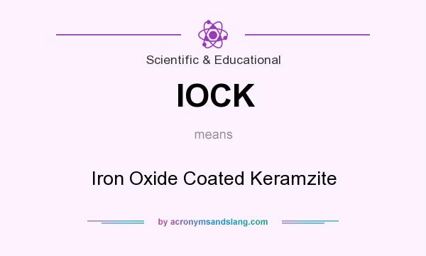 What does IOCK mean? It stands for Iron Oxide Coated Keramzite