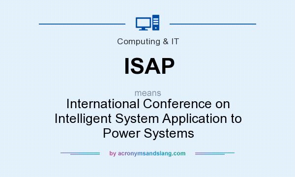 What does ISAP mean? It stands for International Conference on Intelligent System Application to Power Systems