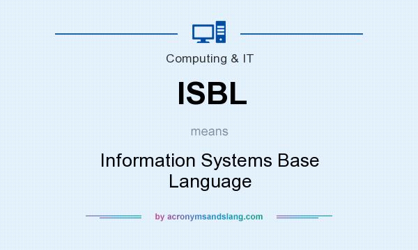 What does ISBL mean? It stands for Information Systems Base Language