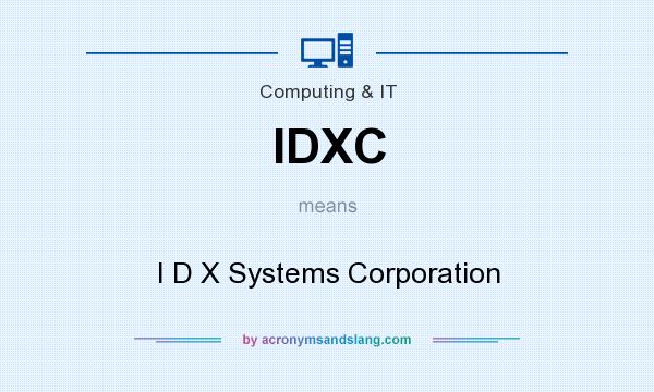 What does IDXC mean? It stands for I D X Systems Corporation