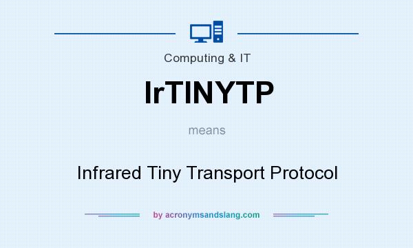 What does IrTINYTP mean? It stands for Infrared Tiny Transport Protocol