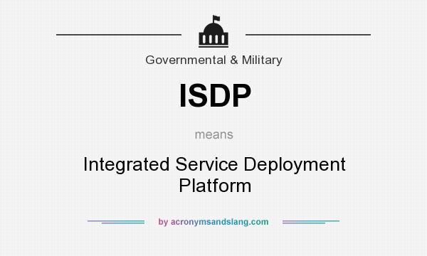 What does ISDP mean? It stands for Integrated Service Deployment Platform