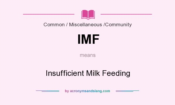 What does IMF mean? It stands for Insufficient Milk Feeding