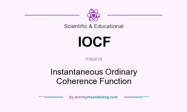 What does IOCF mean? It stands for Instantaneous Ordinary Coherence Function