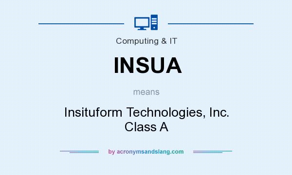 What does INSUA mean? It stands for Insituform Technologies, Inc. Class A