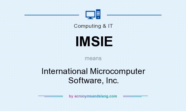 What does IMSIE mean? It stands for International Microcomputer Software, Inc.