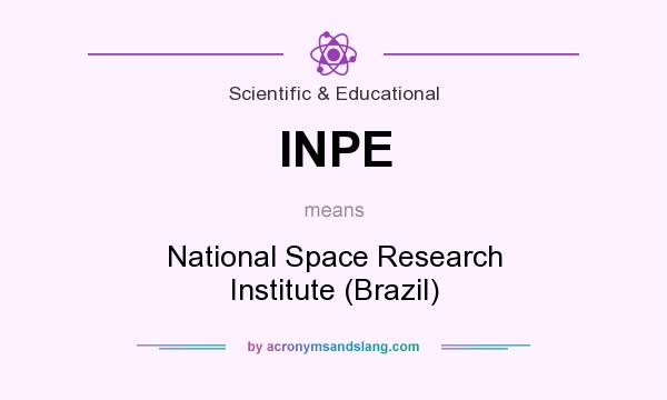 What does INPE mean? It stands for National Space Research Institute (Brazil)