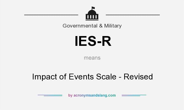 What does IES-R mean? It stands for Impact of Events Scale - Revised