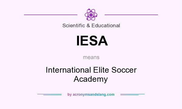 What does IESA mean? It stands for International Elite Soccer Academy