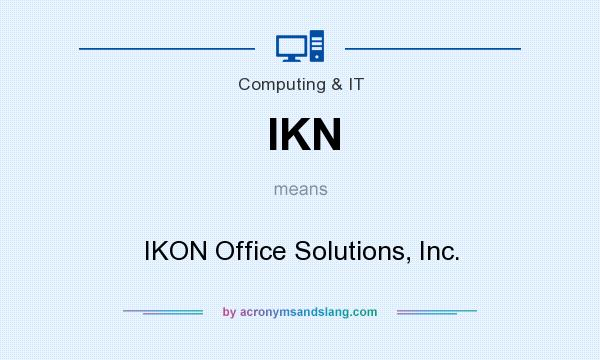 What does IKN mean? It stands for IKON Office Solutions, Inc.