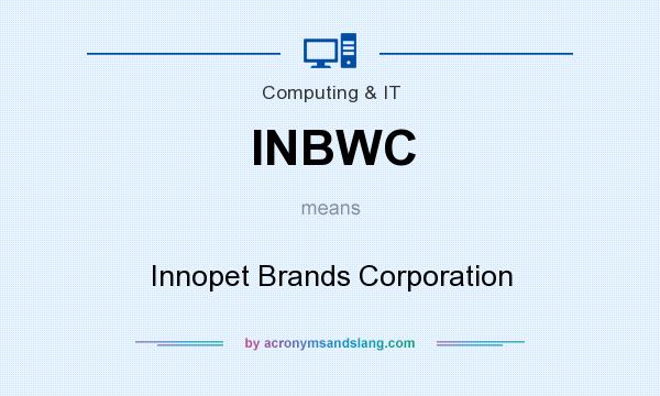 What does INBWC mean? It stands for Innopet Brands Corporation