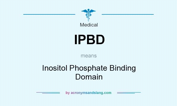 What does IPBD mean? It stands for Inositol Phosphate Binding Domain