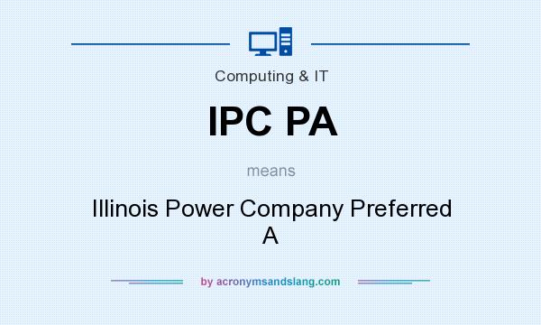 What does IPC PA mean? It stands for Illinois Power Company Preferred A