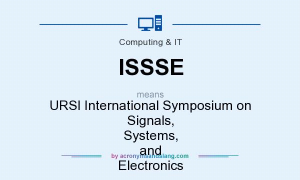 What does ISSSE mean? It stands for URSI International Symposium on Signals, Systems, and Electronics