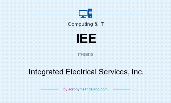 What does IEE mean? It stands for Integrated Electrical Services, Inc.