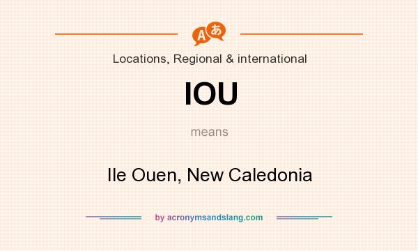 What does IOU mean? It stands for Ile Ouen, New Caledonia