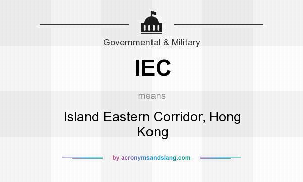 What does IEC mean? It stands for Island Eastern Corridor, Hong Kong