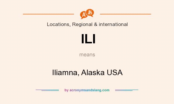 What does ILI mean? It stands for Iliamna, Alaska USA
