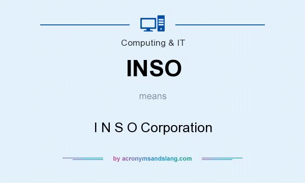 What does INSO mean? It stands for I N S O Corporation