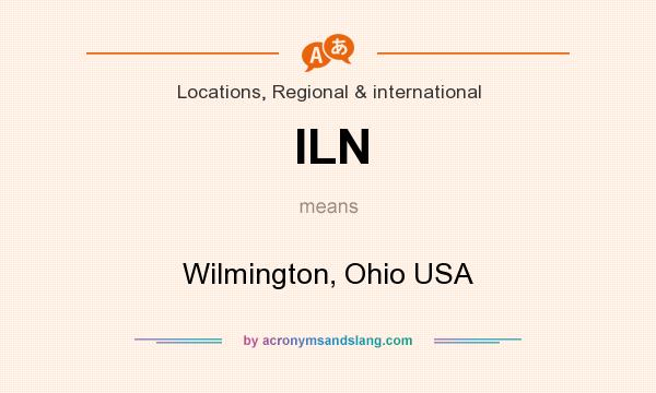 What does ILN mean? It stands for Wilmington, Ohio USA