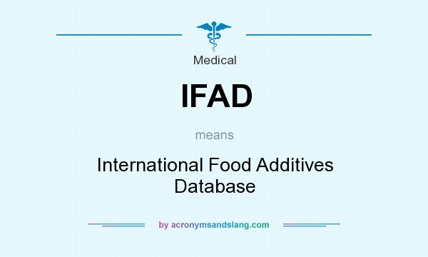 What does IFAD mean? It stands for International Food Additives Database