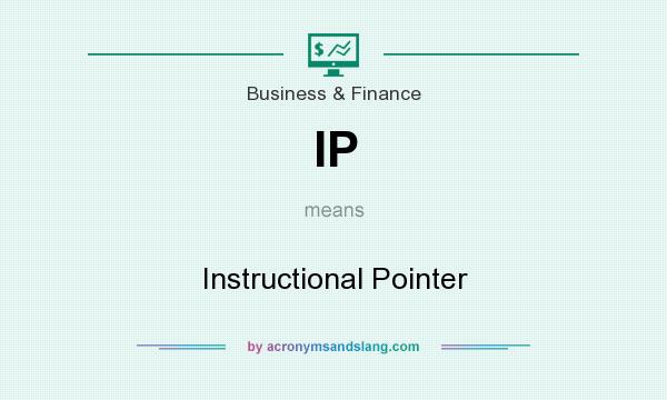 What does IP mean? It stands for Instructional Pointer