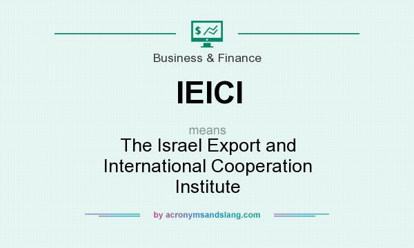 What does IEICI mean? It stands for The Israel Export and International Cooperation Institute