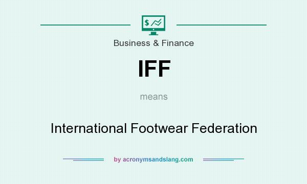 What does IFF mean? It stands for International Footwear Federation