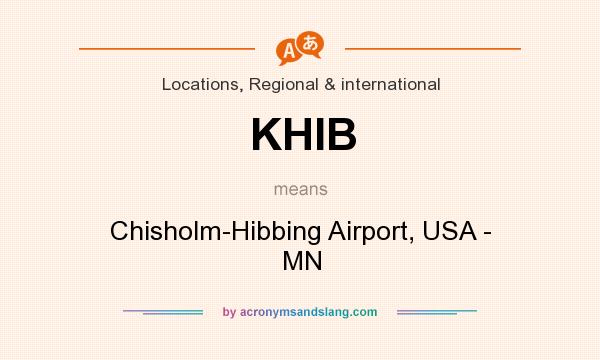 What does KHIB mean? It stands for Chisholm-Hibbing Airport, USA - MN