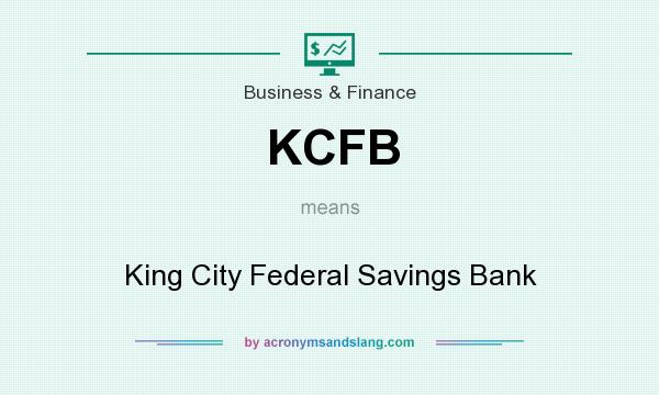 What does KCFB mean? It stands for King City Federal Savings Bank