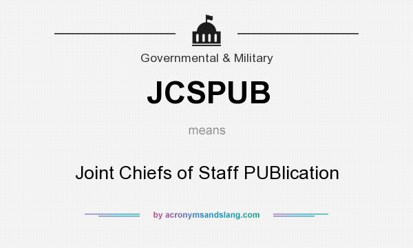 What does JCSPUB mean? It stands for Joint Chiefs of Staff PUBlication